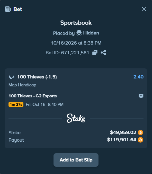 Bet slip: 100 Thieves - G2 Esports, $49,423.75 stake at 2.40 odds, placed by Hidden
