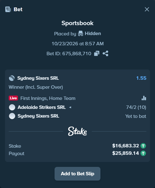 Bet slip: Adelaide Strikers SRL - Sydney Sixers SRL, $16,700.00 stake at 1.55 odds, placed by joshuahahn