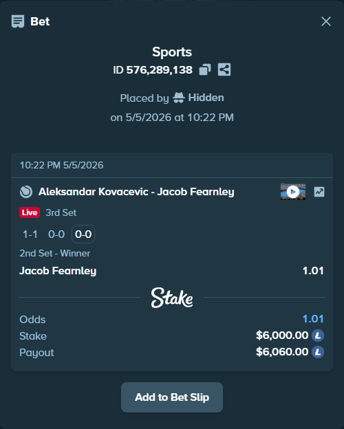 Bet slip: Aleksandar Kovacevic - Jacob Fearnley, $4,814.01 stake at 1.01 odds, placed by Hidden