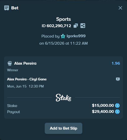 Bet slip: Alex Pereira - Ciryl Gane, $15,000.00 stake at 1.96 odds, placed by Igorko999
