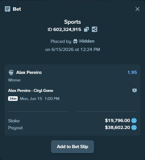 Bet slip: Alex Pereira - Ciryl Gane, $19,796.00 stake at 1.95 odds, placed by Hidden