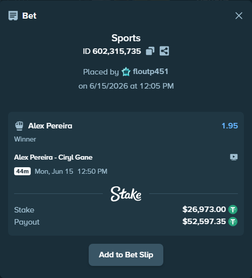 Bet slip: Alex Pereira - Ciryl Gane, $26,999.97 stake at 1.95 odds, placed by floutp451