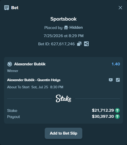 Bet slip: Alexander Bublik - Quentin Halys, $21,734.00 stake at 1.40 odds, placed by Hidden