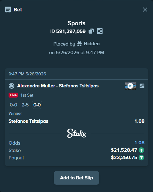 Bet slip: Alexandre Muller - Stefanos Tsitsipas, $21,550.00 stake at 1.08 odds, placed by Hidden