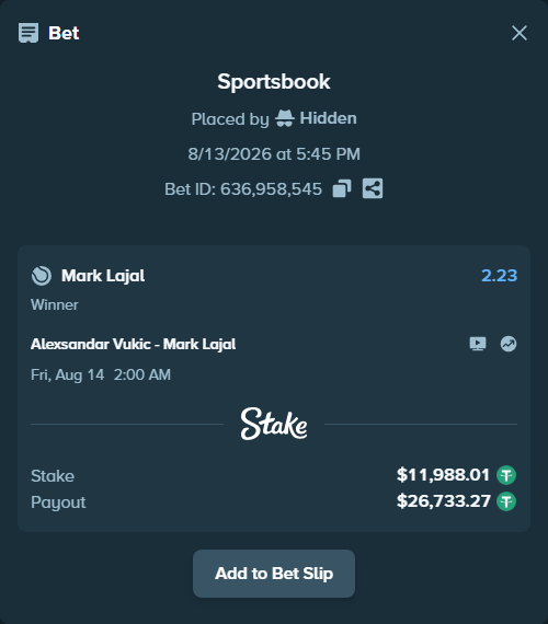 Bet slip: Alexsandar Vukic - Mark Lajal, $12,000.00 stake at 2.23 odds, placed by Hidden