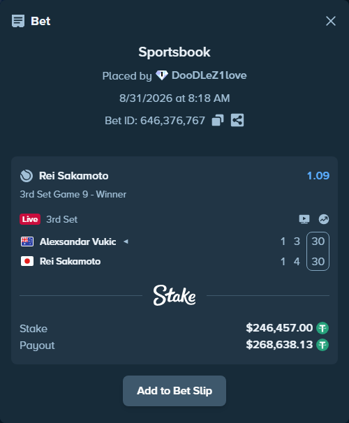 Bet slip: Alexsandar Vukic - Rei Sakamoto, $246,457.00 stake at 1.09 odds, placed by DooDLeZ1love