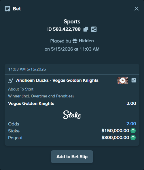 Bet slip: Anaheim Ducks - Vegas Golden Knights, $150,000.00 stake at 2.00 odds, placed by Hidden