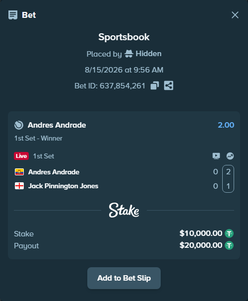 Bet slip: Andres Andrade - Jack Pinnington Jones, $10,010.00 stake at 2.00 odds, placed by Hidden