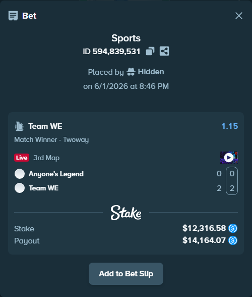 Bet slip: Anyone's Legend - Team WE, $12,316.58 stake at 1.15 odds, placed by Hidden