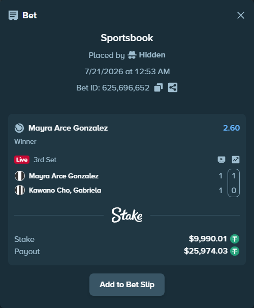 Bet slip: Arce Gonzalez, Mayra - Kawano Cho, Gabriela, $10,000.00 stake at 2.60 odds, placed by Hidden