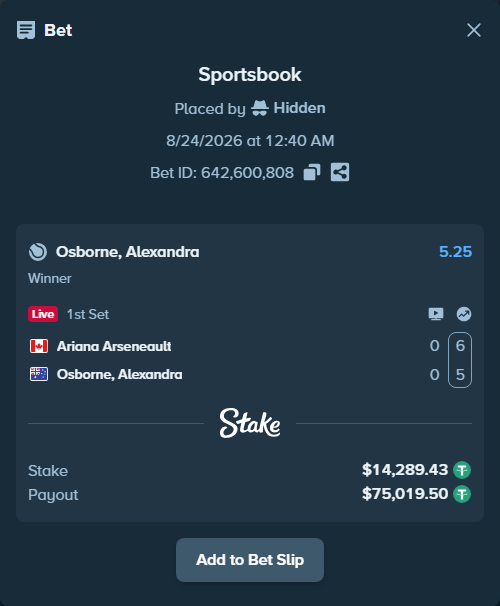 Bet slip: Ariana Arseneault - Osborne, Alexandra, $14,288.00 stake at 5.25 odds, placed by Hidden