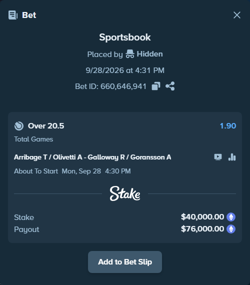 Bet slip: Arribage T / Olivetti A - Galloway R / Goransson A, $40,320.11 stake at 1.90 odds, placed by Hidden