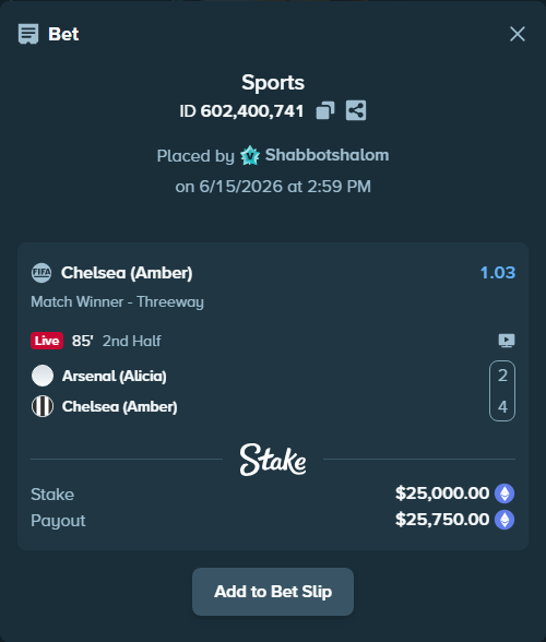 Bet slip: Arsenal (Alicia) - Chelsea (Amber), $25,256.03 stake at 1.03 odds, placed by Shabbotshalom