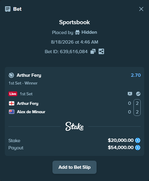 Bet slip: Arthur Fery - Alex de Minaur, $20,000.00 stake at 2.70 odds, placed by Hidden