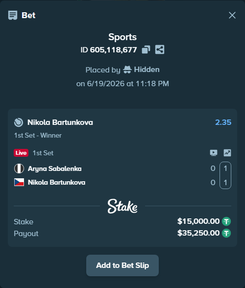 Bet slip: Aryna Sabalenka - Nikola Bartunkova, $15,015.00 stake at 2.35 odds, placed by Hidden
