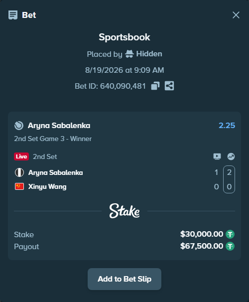 Bet slip: Aryna Sabalenka - Xinyu Wang, $30,030.00 stake at 2.25 odds, placed by Hidden