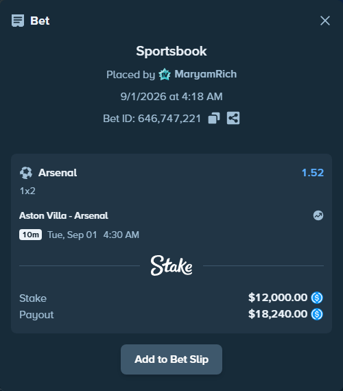 Bet slip: Aston Villa - Arsenal, $12,000.00 stake at 1.52 odds, placed by MaryamRich