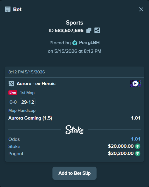 Bet slip: Aurora Gaming - ex-Heroic, $20,000.00 stake at 1.01 odds, placed by PerryLBH