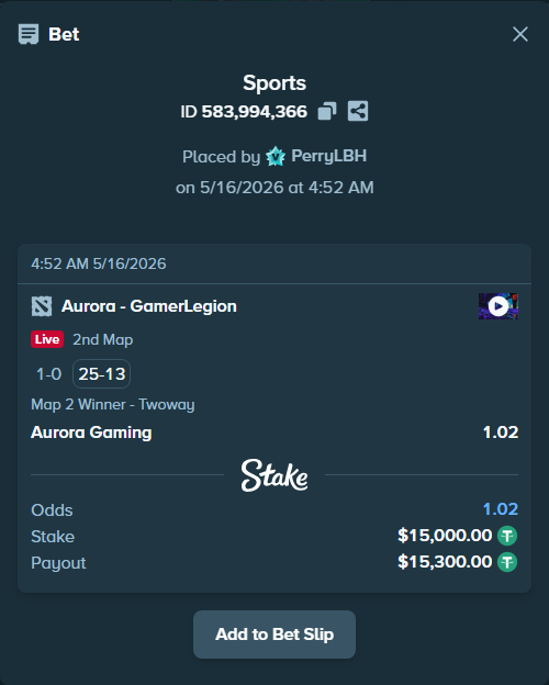 Bet slip: Aurora Gaming - GamerLegion, $15,000.00 stake at 1.02 odds, placed by PerryLBH