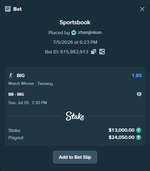 Bet slip: B8 - BIG, $13,013.00 stake at 1.85 odds, placed by zhanjinkun