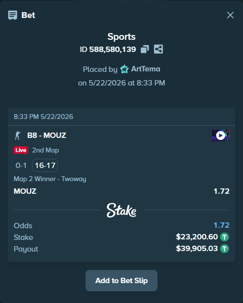 Bet slip: B8 - MOUZ, $23,223.80 stake at 1.72 odds, placed by ArtTema
