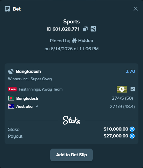 Bet slip: Bangladesh - Australia, $10,000.00 stake at 2.70 odds, placed by Hidden