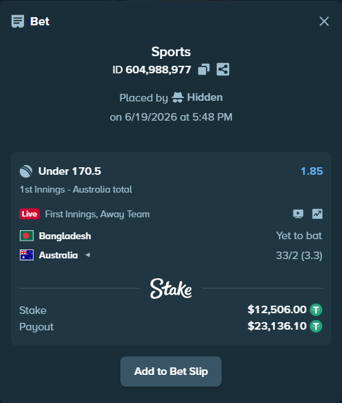 Bet slip: Bangladesh - Australia, $12,518.51 stake at 1.85 odds, placed by Hidden