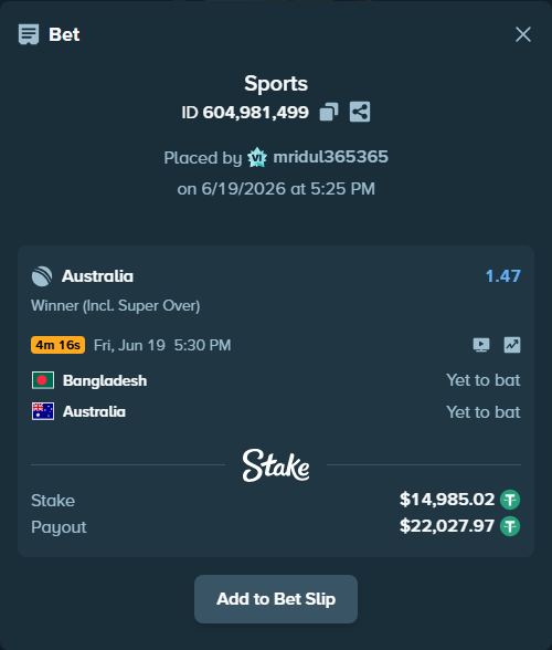 Bet slip: Bangladesh - Australia, $15,000.00 stake at 1.47 odds, placed by mridul365365