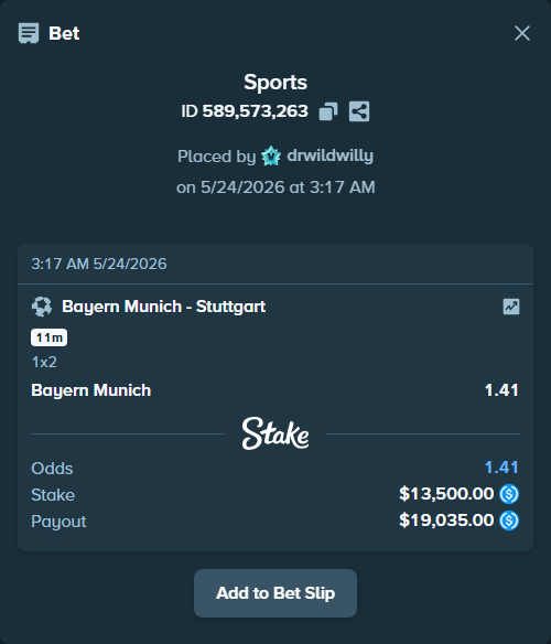 Bet slip: Bayern Munich - Stuttgart, $13,500.00 stake at 1.41 odds, placed by drwildwilly
