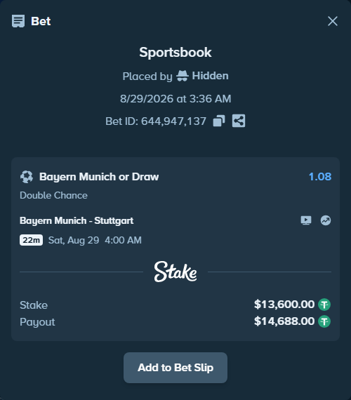 Bet slip: Bayern Munich - Stuttgart, $13,600.00 stake at 1.08 odds, placed by Hidden