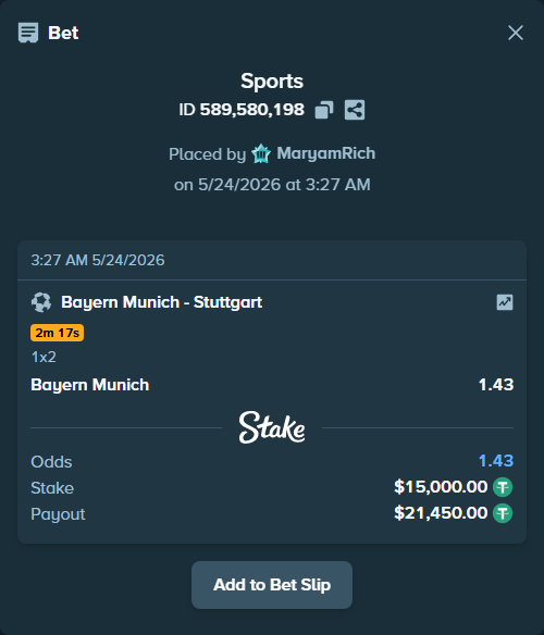 Bet slip: Bayern Munich - Stuttgart, $15,015.00 stake at 1.43 odds, placed by MaryamRich
