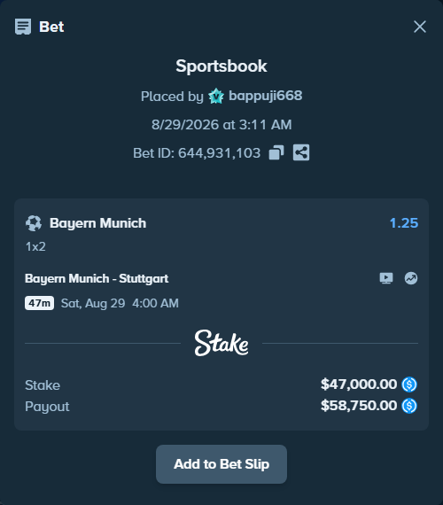 Bet slip: Bayern Munich - Stuttgart, $47,000.00 stake at 1.25 odds, placed by bappuji668