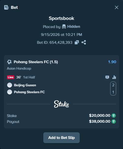 Bet slip: Beijing Guoan - FC Pohang Steelers, $20,000.00 stake at 1.90 odds, placed by Hidden