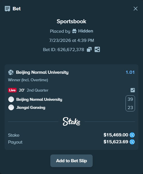 Bet slip: Beijing Normal University - Jiangxi Jingyu Qingjiu, $15,469.00 stake at 1.01 odds, placed by Hidden
