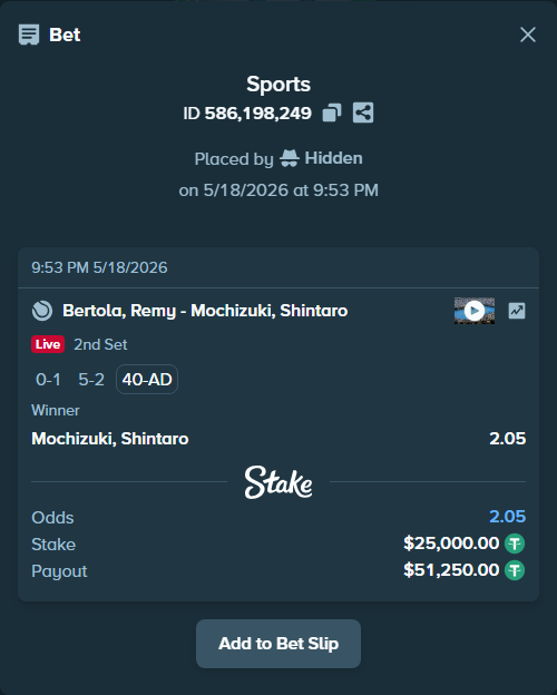 Bet slip: Bertola, Remy - Mochizuki, Shintaro, $25,000.00 stake at 2.05 odds, placed by Hidden
