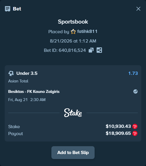 Bet slip: Besiktas - FK Kauno Zalgiris, $10,960.59 stake at 1.73 odds, placed by fatihk811