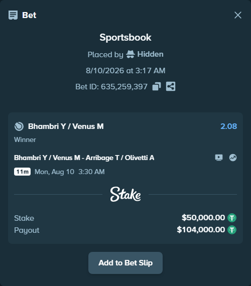 Bet slip: Bhambri Y / Venus M - Arribage T / Olivetti A, $50,050.00 stake at 2.08 odds, placed by Hidden