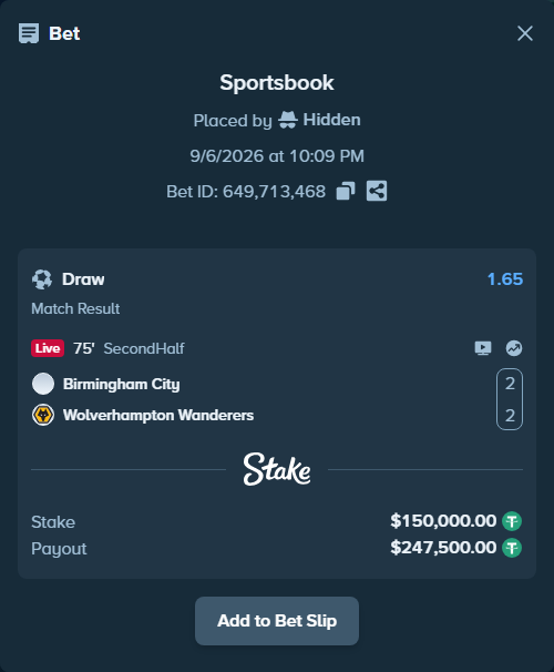 Bet slip: Birmingham City - Wolverhampton, $150,000.00 stake at 1.65 odds, placed by Hidden