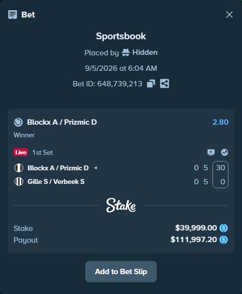 Bet slip: Blockx A / Prizmic D - Gille S / Verbeek S, $39,999.00 stake at 2.80 odds, placed by Hidden
