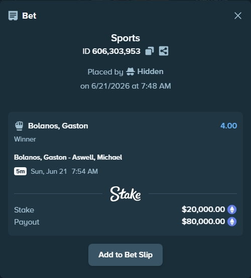 Bet slip: Bolanos, Gaston - Aswell, Michael, $21,958.54 stake at 4.00 odds, placed by Hidden