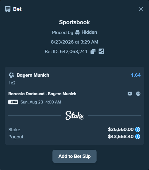 Bet slip: Borussia Dortmund - Bayern Munich, $26,560.00 stake at 1.64 odds, placed by Hidden