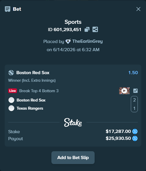 Bet slip: Boston Red Sox - Texas Rangers, $17,287.00 stake at 1.50 odds, placed by TheEarlinGrey