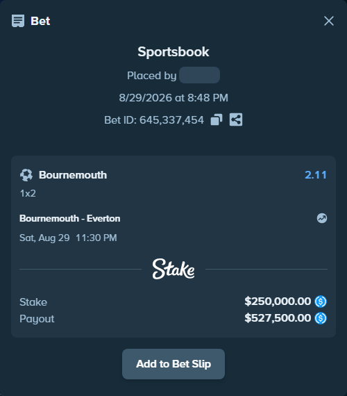 Bet slip: Bournemouth - Everton, $250,000.00 stake at 2.11 odds, placed by dabgang