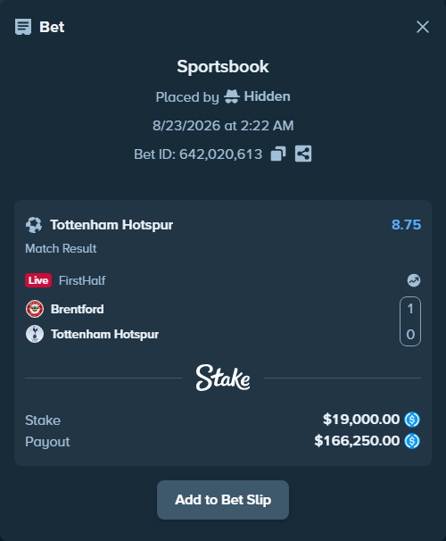 Bet slip: Brentford - Tottenham Hotspur, $19,000.00 stake at 8.75 odds, placed by Hidden