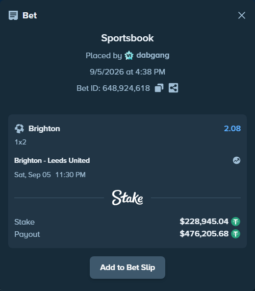 Bet slip: Brighton - Leeds United, $228,899.26 stake at 2.08 odds, placed by dabgang