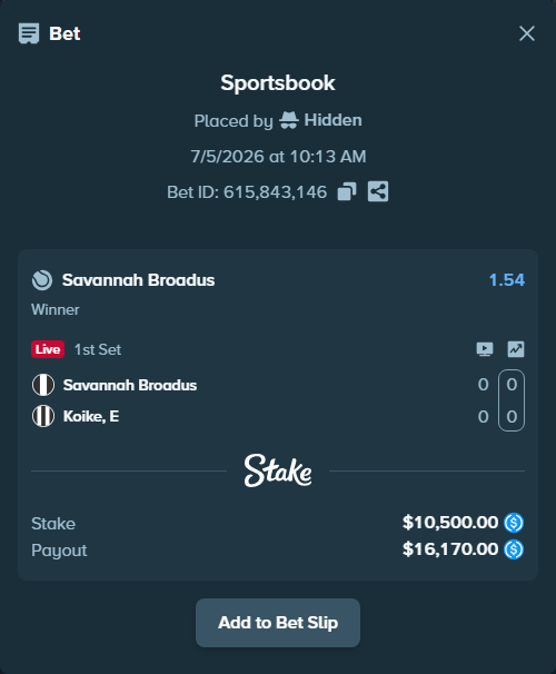 Bet slip: Broadus, S - Koike, E, $10,500.00 stake at 1.54 odds, placed by Hidden