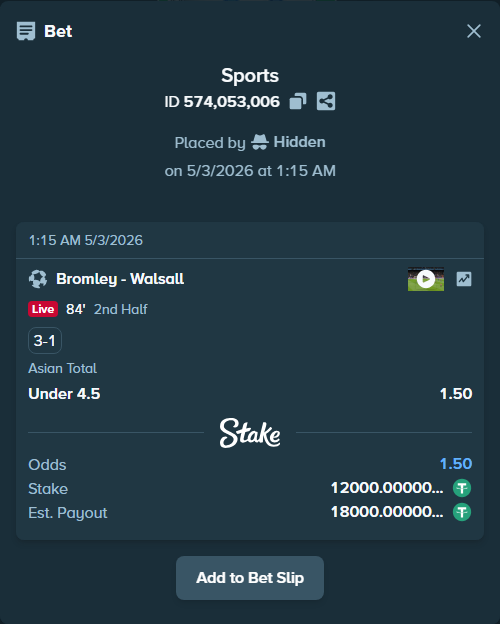 Bet slip: Bromley - Walsall, $12,000.00 stake at 1.50 odds, placed by Hidden