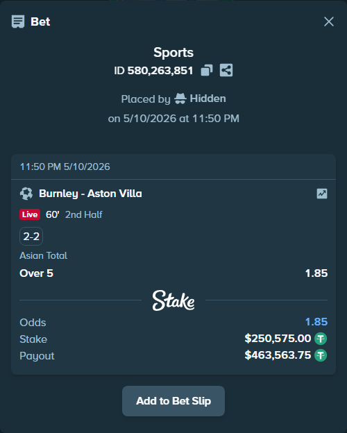 Bet slip: Burnley - Aston Villaocc, $250,575.00 stake at 1.85 odds, placed by Hidden