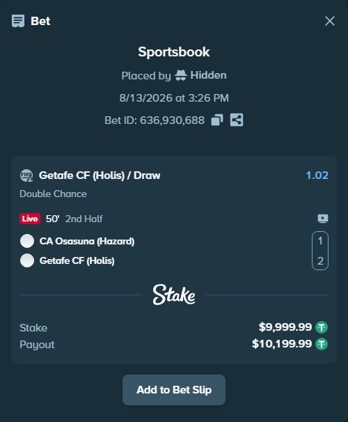 Bet slip: CA Osasuna (Hazard) - Getafe CF (Holis), $10,009.99 stake at 1.02 odds, placed by Hidden