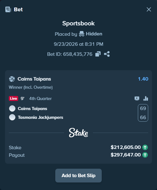 Bet slip: Cairns Taipans - Tasmania Jackjumpers, $212,605.00 stake at 1.40 odds, placed by Hidden